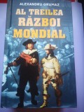 Al treilea razboi mondial - Alexandru Grumaz, Volumul I si Volumul II