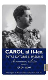 Carol al II-lea. &Icirc;ntre datorie și pasiune (Vol. 2) - Paperback brosat - Carol al II-lea al Rom&acirc;niei - Publisol