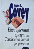 Cumpara ieftin Etica liderului eficient sau conducerea bazata pe principii - 2001 - Stephen R. Covey (AL14)