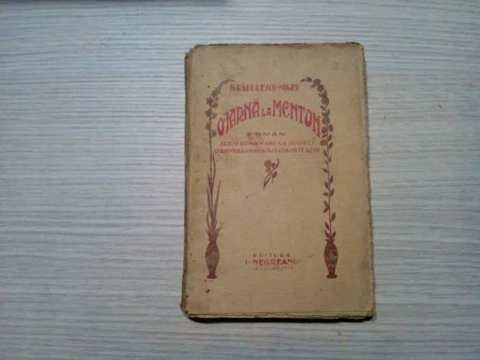 O IARNA LA MENTON - N. Radulescu-Niger - Editura I. Negreanu, 1923, 190 p.