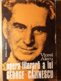 Opera Literara George Calinescu - Viorel Alecu, Albatros 1974, Biografii, Carte in Romana