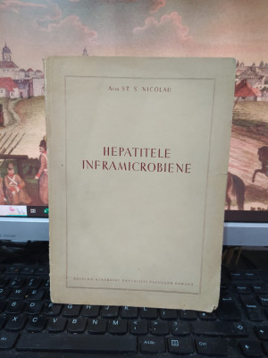 Acad. St.S. Nicolau, Hepatitele inframicrobiene, București 1954, 118 foto