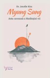 Myung Sung. Arta coreeana a Meditatiei vii - Jenelle Kim - For You