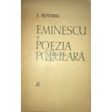 I. Rotaru - Eminescu si poezia populara (Editia: 1965)