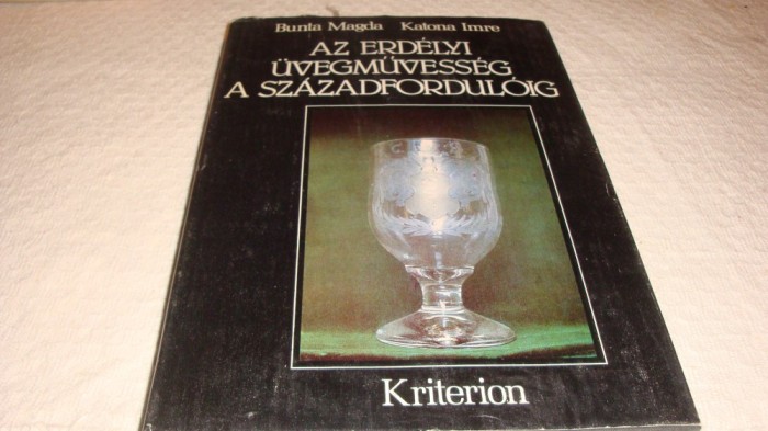 Bunta / Katona - Din istoricul sticlaritului in Transilvania - 1983 - in maghiara