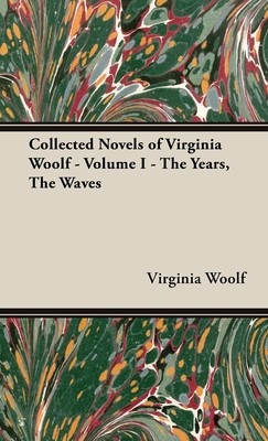 Collected Novels of Virginia Woolf - Volume I - The Years, The Waves foto