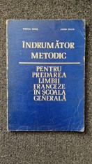 INDRUMATOR METODIC PENTRU PREDAREA LIMBII FRANCEZE IN SCOALA GENERALA - Saras