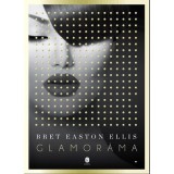 Glamor&aacute;ma - Bret Easton Ellis