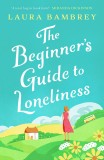 The Beginner&#039;s Guide to Loneliness | Laura Bambrey, Simon &amp; Schuster Ltd