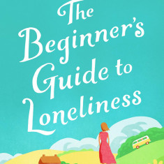 The Beginner's Guide to Loneliness | Laura Bambrey