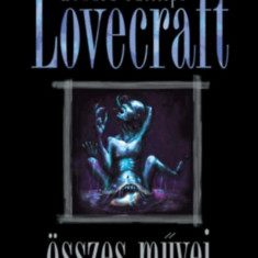 Howard Phillips Lovecraft összes művei - Első kötet - H.P. Lovecraft