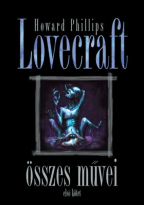 Howard Phillips Lovecraft &amp;ouml;sszes művei - Első k&amp;ouml;tet - H.P. Lovecraft foto
