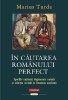 In cautarea romanului perfect. Specific national, degenerare rasiala si selectie in Romania moderna &ndash; Marius Turda