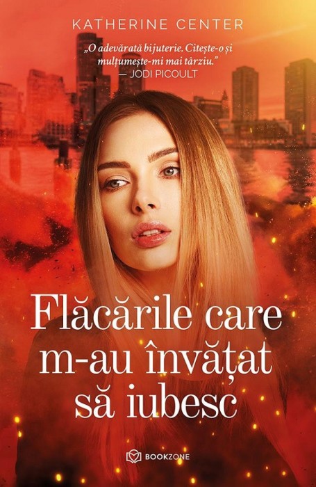 Flacarile Care M-Au Invatat Sa Iubesc, Katherine Center - Editura Bookzone