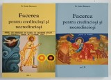 FACEREA PENTRU CREDINCIOSI SI NECREDINCIOSI , VOLUMELE I - II de SORIN BENESCU , 2016
