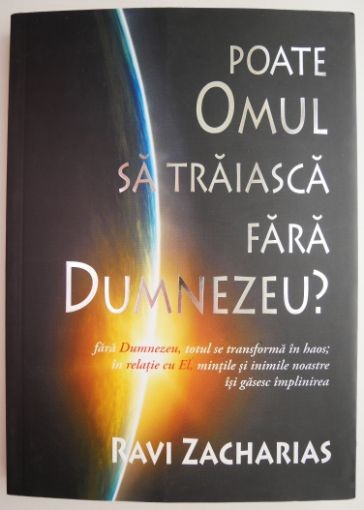 Poate omul sa traiasca fara Dumnezeu? - Ravi Zacharias