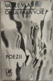 VASILE VLAD - OMUL FARA VOIE (POEZII) [editia princeps, 1970]