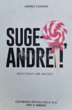 Cumpara ieftin Suge-o Andrei! - 2017 - Andrei Ciobanu (@A144), Litera