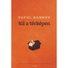 T&uacute;l a t&eacute;rk&eacute;pen - Pavol Rankov