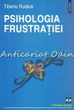 Cumpara ieftin Psihologia Frustratiei - Tiberiu Rudica, Polirom, 2006, Psihologie Aplicata, Carte in Romana, 196 pagini