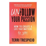 Unfollow Your Passion