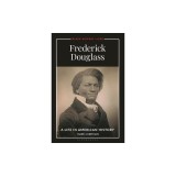 Frederick Douglass: A Life in American History