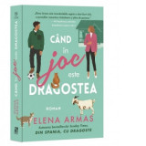 Cand in joc este dragostea - Elena Armas, Madalina Mangalagiu