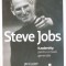 STEVE JOBS, ILEADERSHIP PENTRU O NOUA GENERATIE de JAY ELLIO, WILLIAM S. SIMON, 2011
