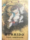 Inazo Nitobe - Bushido, codul samurailor (Editia: 1991)