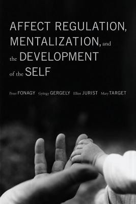 Affect Regulation, Mentalization, and the Development of the Self foto