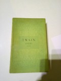 MARK TWAIN ~ OPERE ( vol. 4 ) ~ AGEAMIII LA EI ACASA * VIATA PE MISSISSIPPI