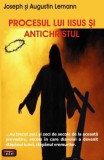 Procesul lui Iisus şi Antichristul - Paperback brosat - Augustin Lemann, Joseph Lemann - Antet Revolution