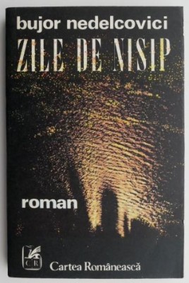 Zile de nisip &amp;ndash; Bujor Nedelcovici foto