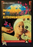 Incursiune in Astro-Numerologie - Michele Perras, Astrologie, Horoscop, Zodiac, 247 pag, Ilustrata, 2001, Editura Polirom, Colectia Hexagon