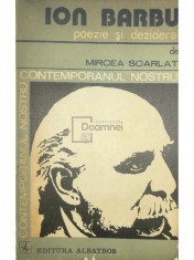 Mircea Scarlat - Ion Barbu - Poezie si deziderat (dedicatie) (Editia: 1981) foto