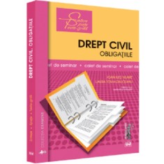 Drept civil. Obligatiile. Caiet de seminar editia a II, Ioan Ilies Neamt, Ioana Laura, Toma-Dauceanu