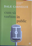 CUM SA VORBIM IN PUBLIC-DALE CARNEGIE