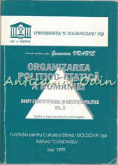 Organizarea Politico-Etatica A Romaniei II - Genoveva Vrabie foto