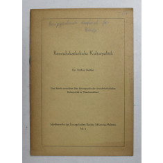 ROMISCH - KATOLISCHE KULTURPOLITIK von Dr.ARTHUR NOFFKE , ANII &#039;50 , PREZINTA SUBLINIERI CU CREIONUL *