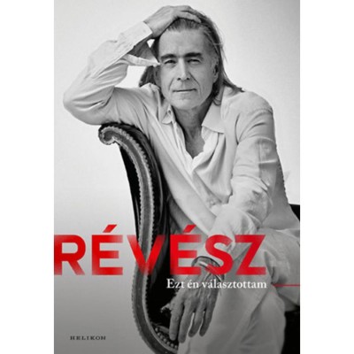 Ezt &amp;eacute;n v&amp;aacute;lasztottam - R&amp;eacute;v&amp;eacute;sz S&amp;aacute;ndor foto