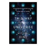 This Way to the Universe