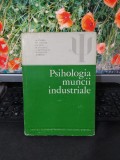 Psihologia muncii industriale, Iosif, Botez și colab., București 1981, 184