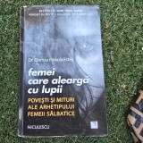 Femei care alearga cu lupii - Clarissa Pinkola Estes