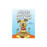 Puppies Don't Eat Pancakes