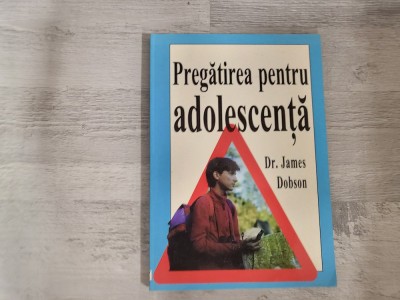 Pregatirea pentru adolescenta de James Dobson foto