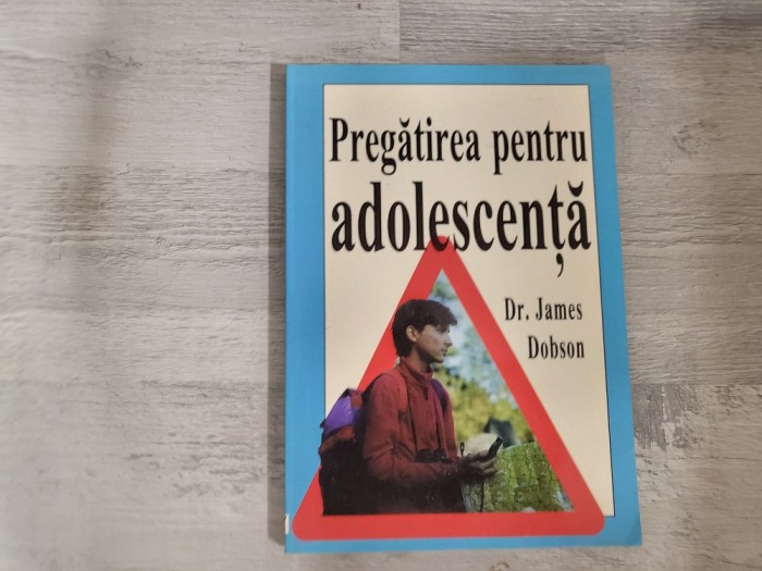 Pregatirea pentru adolescenta de James Dobson
