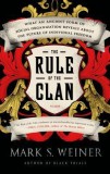 The Rule of the Clan: What an Ancient Form of Social Organization Reveals about the Future of Individual Freedom