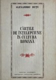 Cartea de intelepciune in cultura romana - Alexandru Dutu - Carte anticariat stare buna