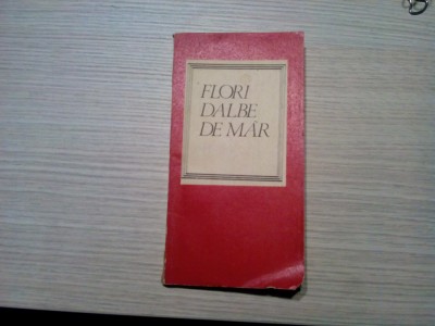 FLORI DALBE DE MAR - Din Poezia Obiceiurilor de Iarna - Sabina Ispas -1987,192p foto