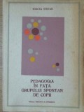 PEDAGOGIA IN FATA GRUPULUI SPONTAN DE COPII-MIRCEA STEFAN